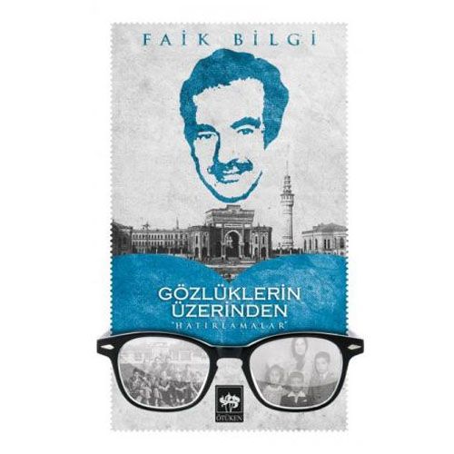 Gözlüklerin Üzerinden - Faik Bilgi