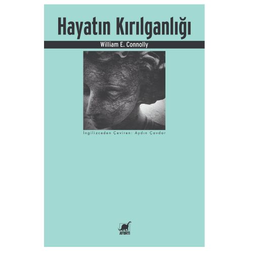 Hayatın Kırılganlığı - William E. Connolly