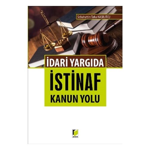 İdari Yargıda İstinaf Kanun Yolu - Sebahattin Taha Hasbutcu