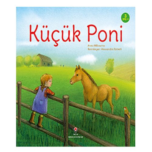 Küçük Poni - Anna Milbourne, Alessandra Roberti