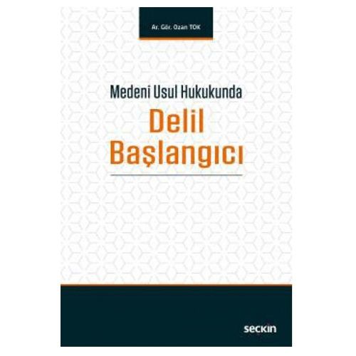 Medeni Usul Hukukunda Delil Başlangıcı - Ozan Tok