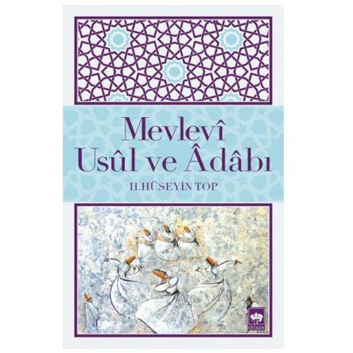 Mevlevi Usül ve Adabı - H. Hüseyin Top