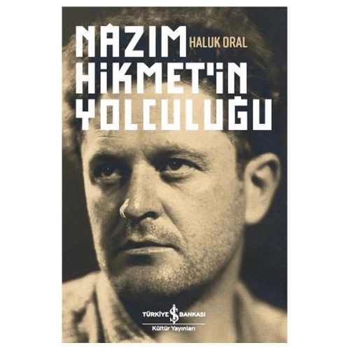 Nazım Hikmet’in Yolculuğu - Haluk Oral
