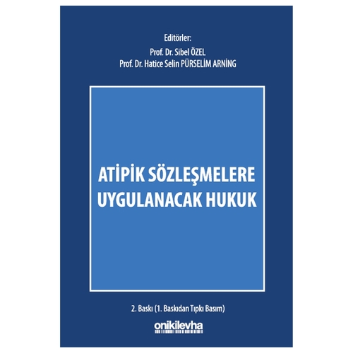 Atipik Sözleşmelere Uygulanacak Hukuk - Sibel Özel, Hatice Selin Pürselim