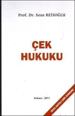 Çek Hukuku 5941 Sayılı Çek Kanunu - Seza Reisoğlu