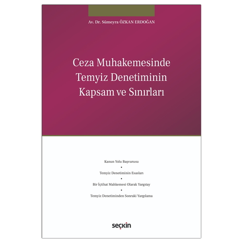 Ceza Muhakemesinde Temyiz Denetiminin Kapsam ve Sınırları - Sümeyra Özkan Erdoğan