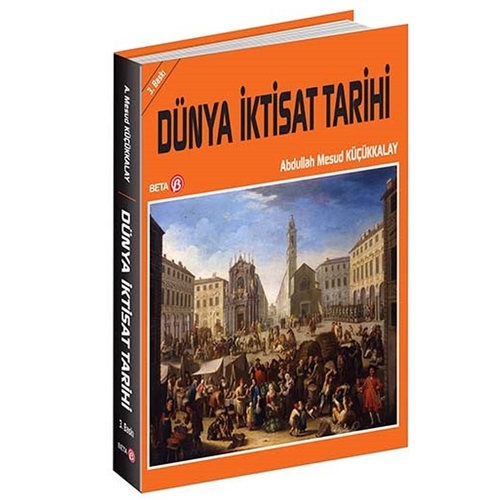 Dünya İktisat Tarihi - Abdullah Mesud Küçükkalay