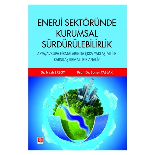 Enerji Sektöründe Kurumsal Sürdürülebilirlik - Nazlı Ersoy, Soner Taslak