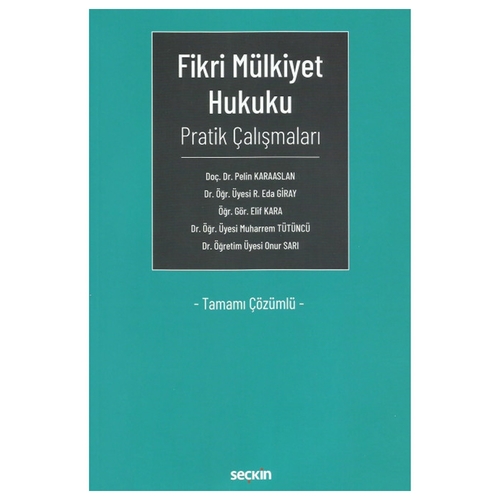 Fikri Mülkiyet Hukuku Pratik Çalışmaları - Pelin Karaaslan