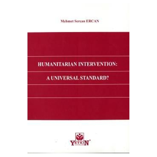 Humanitarian Intervention: A Universal Standard? - Mert Sercan Ercan