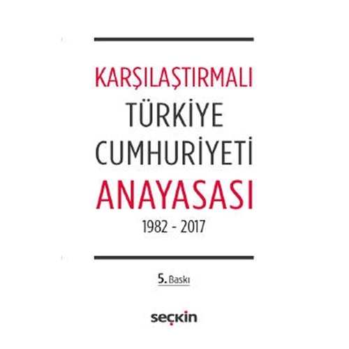 Karşılaştırmalı Türkiye Cumhuriyeti Anayasası - Seçkin Yayınları