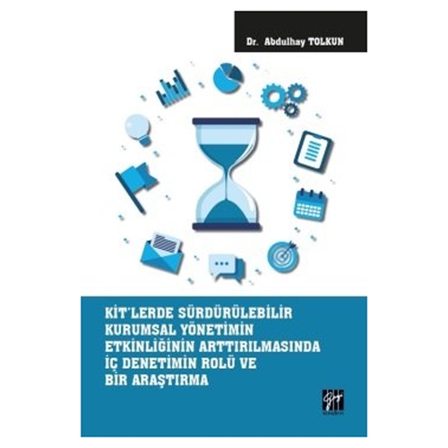KİT\'lerde Sürdürülebilir Kurumsal Yönetimin Etkinliğinin Arttırılmasında İç Denetimin Rolü ve Bir Araştırma - Abdulhay Tolkun