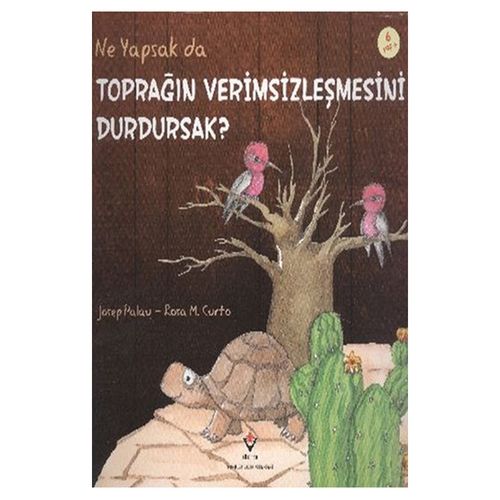 Ne Yapsak da Toprağın Verimsizleşmesini Durdursak - Rosa M. Curto