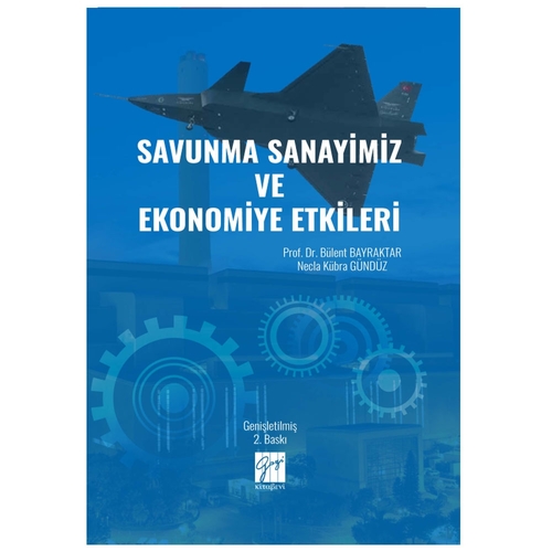 Savunma Sanayimiz ve Ekonomiye Etkileri - Bülent Bayraktar