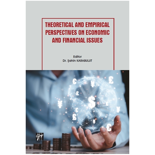 Theoretical and Empirical Perspectives on Economic and Financial Issues - Şahin Karabulut