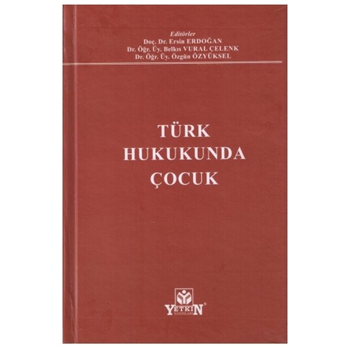Türk Hukukunda Çocuk - Ersin Erdoğan, Belkıs Vural Çelenk, Özgün Özyüksel