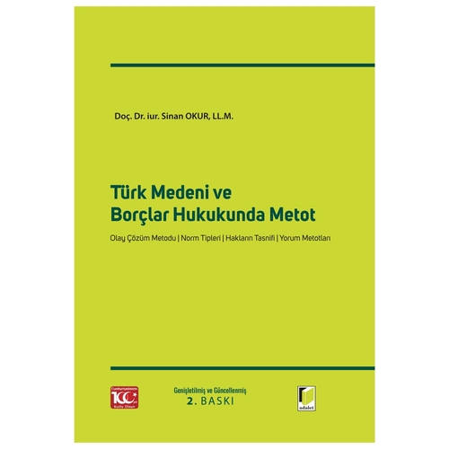 Türk Medeni ve Borçlar Hukukunda Metot - Sinan Okur