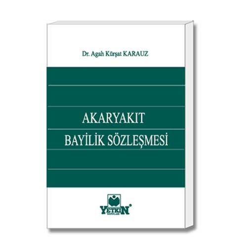 Akaryakıt Bayilik Sözleşmesi - Agah Kürşat Karauz