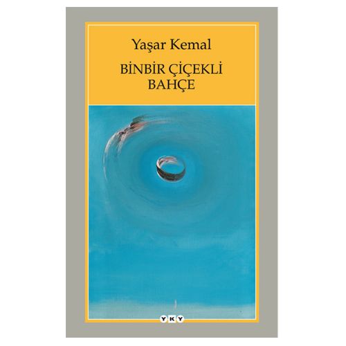 Binbir Çiçekli Bahçe - Yaşar Kemal