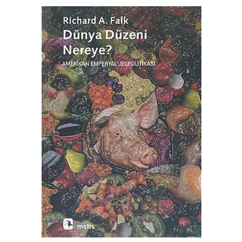 Dünya Düzeni Nereye? - Richard A. Falk