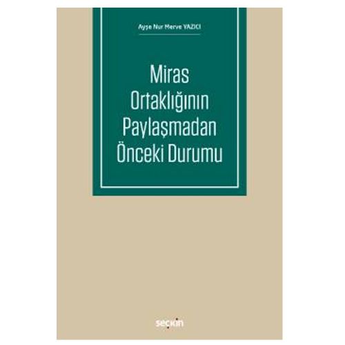Miras Ortaklığının Paylaşmadan Önceki Durumu - Ayşe Nur Merve Yazıcı
