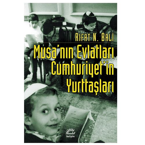 Musa\'nın Evlatları Cumhuriyet\'in Yurttaşları - Rıfat N. Bali