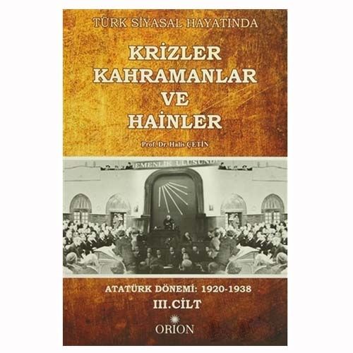 Türk Siyasal Hayatında Krizler Kahramanlar ve Hainler 3. Cilt - Halis Çetin