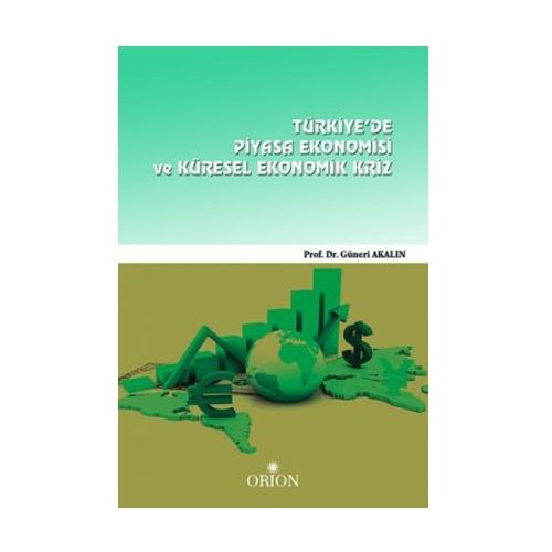 Türkiye\'de Piyasa Ekonomisi ve Ekonomik Kriz - Güneri Akalın
