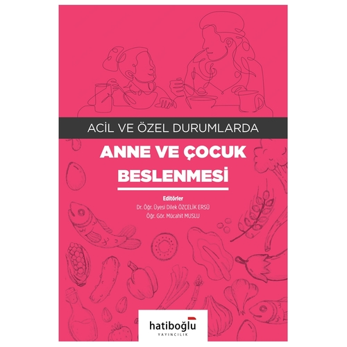 Anne ve Çocuk Beslenmesi - Dilek Özçelik Ersü