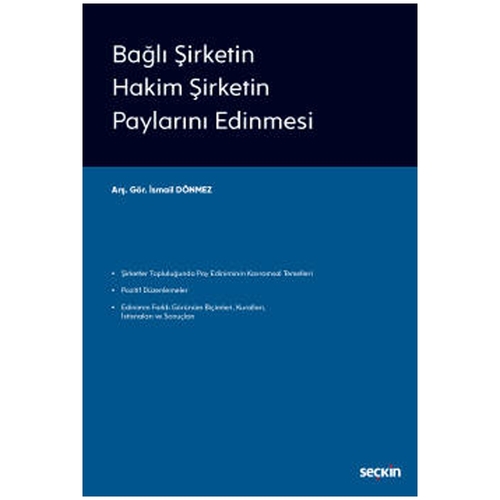 Bağlı Şirketin Hakim Şirketin Paylarını Edinmesi -  İsmail Dönmez