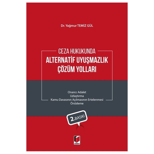Ceza Hukukunda Alternatif Uyuşmazlık Çözüm Yolları - Yağmur Temiz Gül