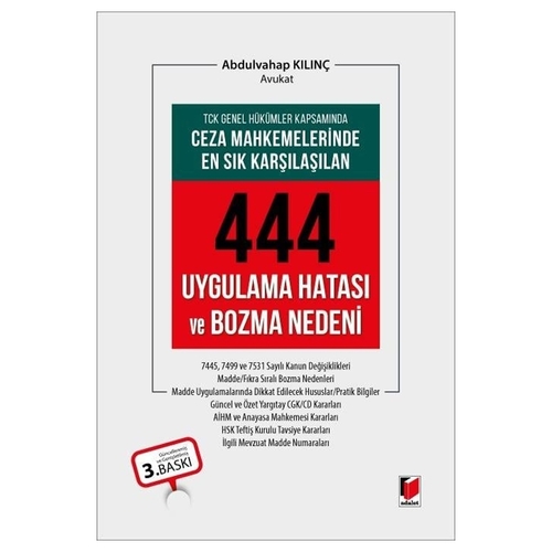 Ceza Mahkemelerinde En Sık Karşılaşılan 444 Uygulama Hatası ve Bozma Nedeni - Abdulvahap Kılınç