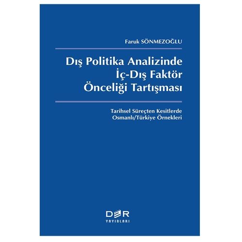 Dış Politika Analizinde İç-Dış Faktör Önceliği Tartışması - Faruk Sönmezoğlu