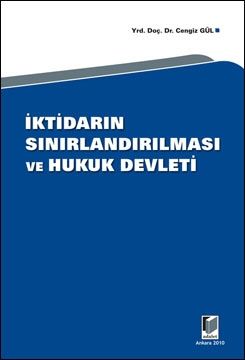 İktidarın Sınırlandırılması ve Hukuk Devleti - Cengiz Gül