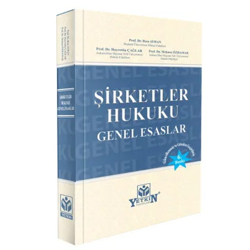 Şirketler Hukuku Genel Esaslar - Rıza Ayhan, Hayrettin Çağlar, Mehmet Özdamar