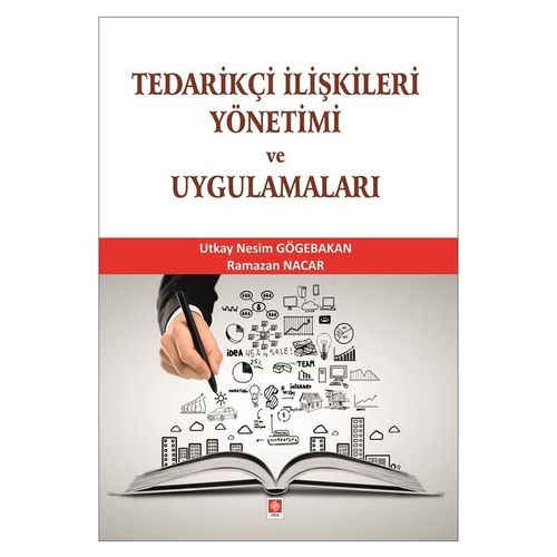 Tedarikçi İlişkileri Yönetimi ve Uygulamaları - Utkay Nesim Gögebakan, Ramazan Nacar