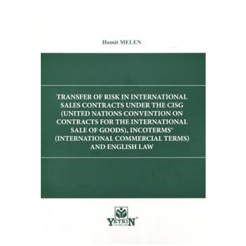 Transfer Of Risk İn International Sales Contracts Under The CİGS, Incoterms® And English Law - Hamit Melen
