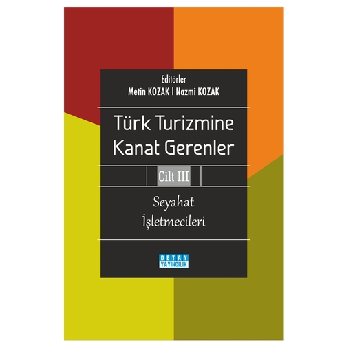 Türk Turizmine Kanat Gerenler 3 Seyahat İşletmecileri - Nazmi Kozak, Metin Kozak