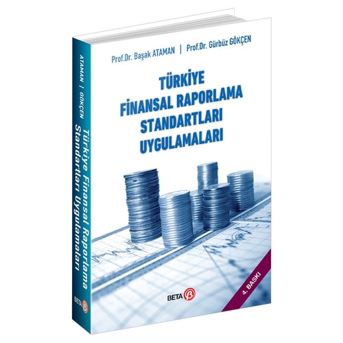 Türkiye Finansal Raporlama Standartları Uygulamaları - Gürbüz Gökçen, Başak Ataman