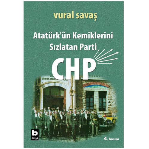 Atatürk\'ün Kemiklerini Sızlatan Parti: CHP - Vural Savaş