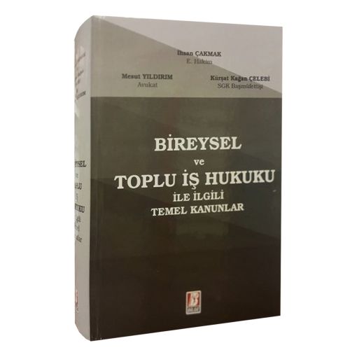 Bireysel ve Toplu İş Hukuku - İhsan Çakmak, Mesut Yıldırım, Kürşat Kağan Çelebi