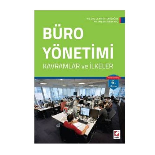 Büro Yönetimi Kavramlar ve İlkeler - Melih Topaloğlu, Hakan Koç