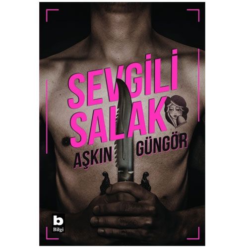 Sevgili Salak - Aşkın Güngör
