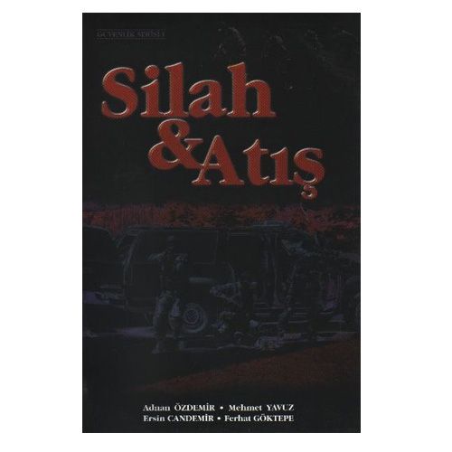 Silah ve Atış - Adnan Özdemir, Mehmet Yavuz, Ersin Candemir, Ferhat Göktepe