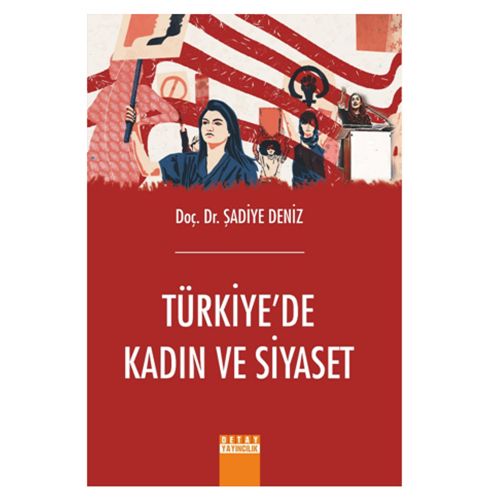 Türkiye’de Kadın ve Siyaset - Şadiye Deniz