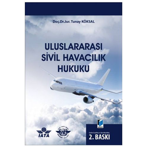Uluslararası Sivil Havacılık Hukuku - Tunay Köksal