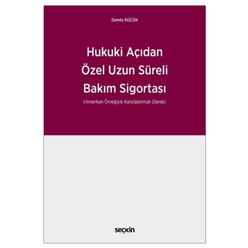 Hukuki Açıdan Özel Uzun Süreli Bakım Sigortası - Damla Küçük