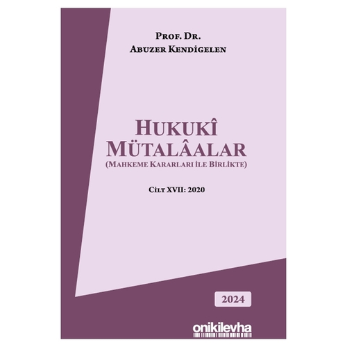 Hukuki Mütalaalar Cilt XVII - Abuzer Kendigelen
