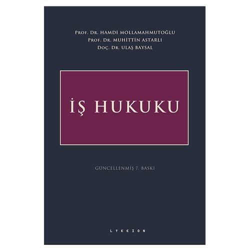 İş Hukuku - Hamdi Mollamahmutoğlu, Muhittin Astarlı
