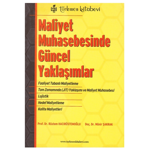 Kelepir Ürün İadesizdir - Maliyet Muhasebesinde Güncel Yaklaşımlar - Rüstem Hacırüstemoğlu, Münir Şakrak
